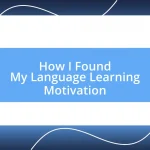 How I Found My Language Learning Motivation