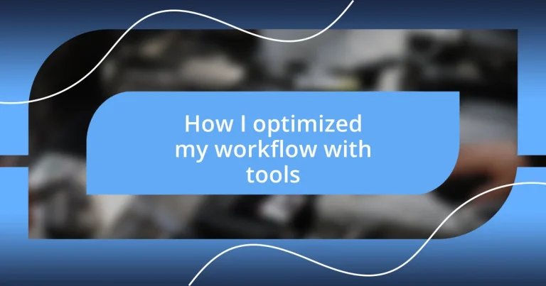 How I optimized my workflow with tools