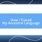 How I Traced My Ancestral Language