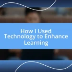 How I Used Technology to Enhance Learning