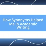 How Synonyms Helped Me in Academic Writing