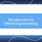 My approach to effective goal setting