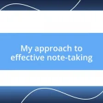 My approach to effective note-taking