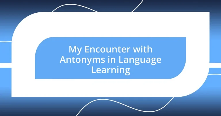 My Encounter with Antonyms in Language Learning