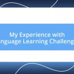 My Experience with Language Learning Challenges