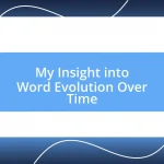 My Insight into Word Evolution Over Time