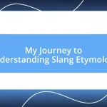 My Journey to Understanding Slang Etymology