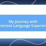 My Journey with Immersive Language Experiences