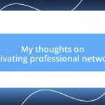 My thoughts on cultivating professional networks