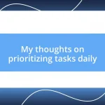 My thoughts on prioritizing tasks daily