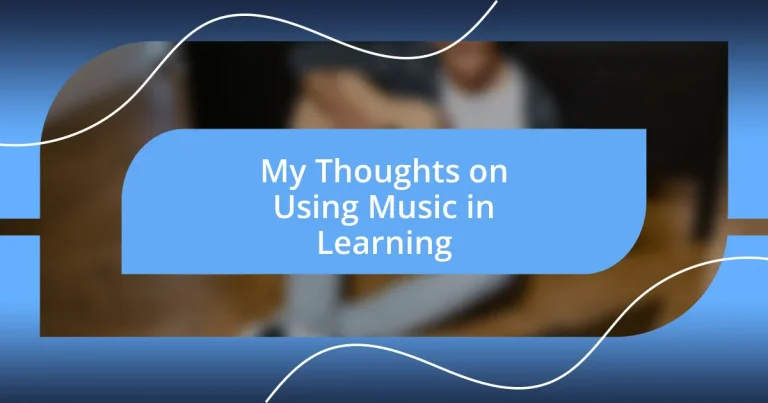 My Thoughts on Using Music in Learning