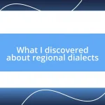 What I discovered about regional dialects