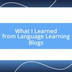 What I Learned from Language Learning Blogs