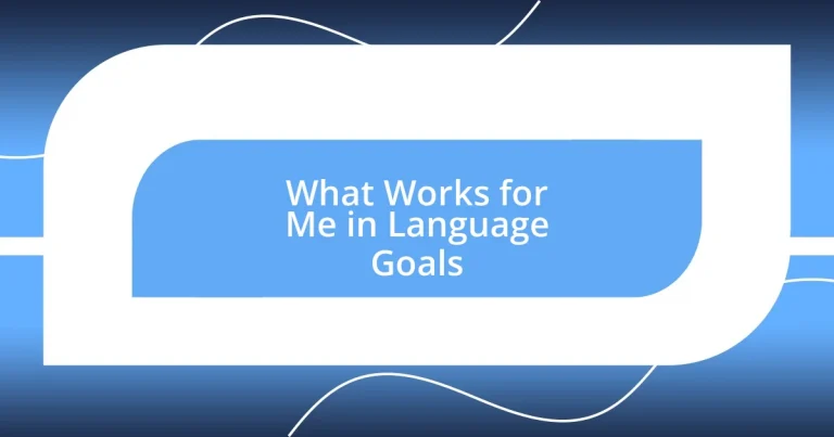 What Works for Me in Language Goals